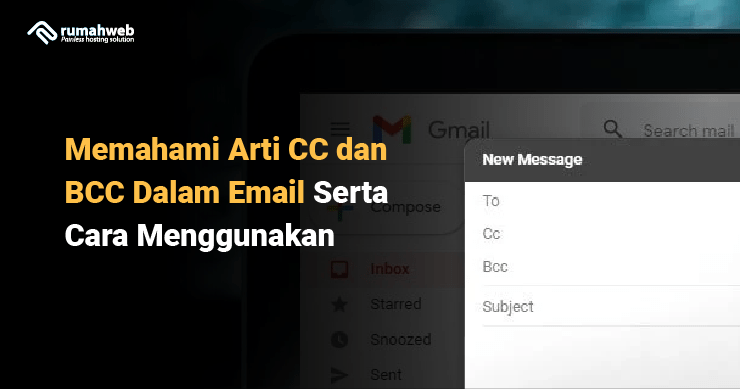 Banner Memahami Arti Cc Dan Bcc Dalam Email Serta Cara Menggunakan Rumahweb Blog