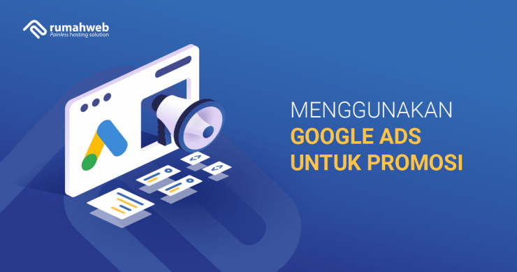 Menggunakan Google Ads Untuk Promosi - Rumahweb