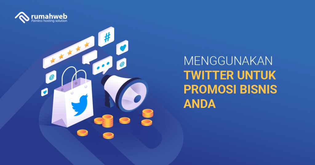 Menggunakan Twitter Untuk Promosi Bisnis - Rumahweb Blog