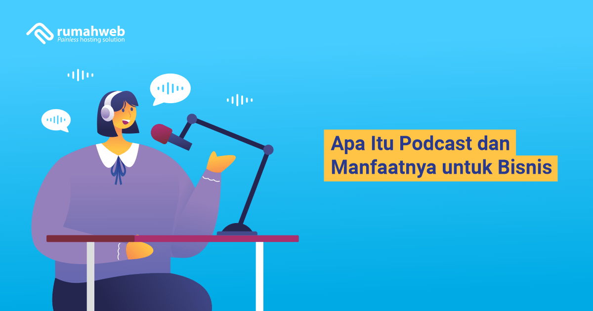 Apa Itu Podcast Dan Manfaatnya Untuk Pemasaran Bisnis Anda