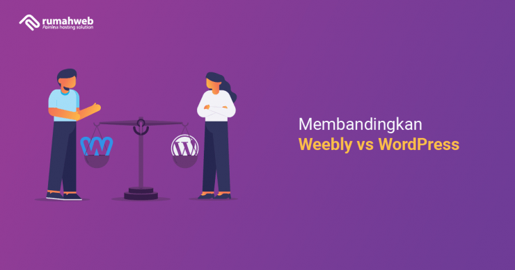 Weebly Vs WordPress - Mana Yang Lebih Baik? - Rumahweb