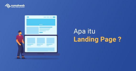 Landing Page: Pengertian, Contoh Dan Cara Membuatnya