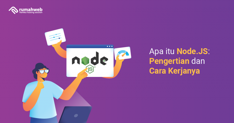 Apa Itu NodeJS? Pengertian Dan Cara Kerjanya - Rumahweb