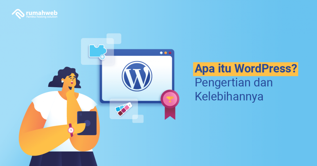 Apa Itu WordPress? Pengertian, Contoh, Dan Cara Membuatnya