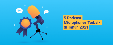 banner blog - 5 Podcast Microphone Terbaik di Tahun 2021