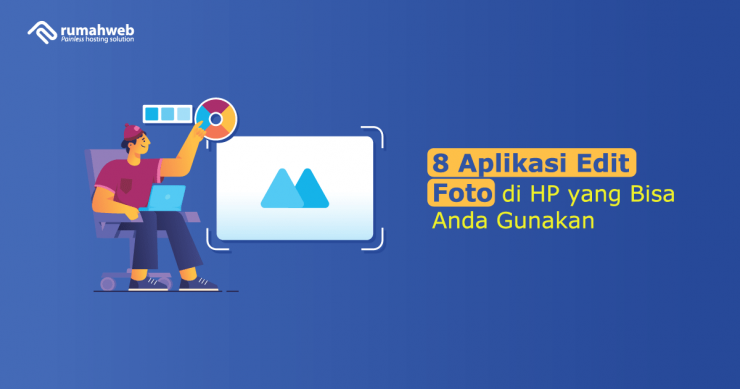 banner - 8 Aplikasi Edit Foto di HP yang Bisa Anda Gunakan-min