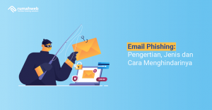 Email Phishing: Pengertian, Jenis Dan Cara Menghindarinya