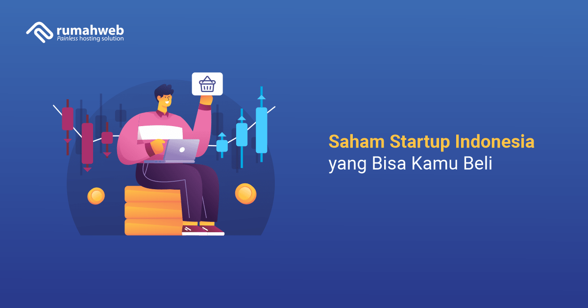 Saham Startup Indonesia Yang Bisa Anda Beli Rumahweb