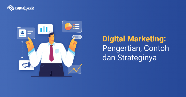 Digital Marketing: Pengertian, Contoh Dan Strateginya - Rumahweb