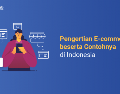 Pengertian E commerce beserta Contohnya di Indonesia
