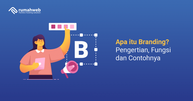 Apa Itu Branding? Pengertian, Fungsi Dan Contohnya - Rumahweb