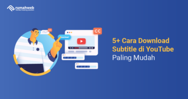 5+ Cara Download Subtitle di YouTube Paling Mudah - Rumahweb Blog