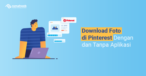 Download Foto Di Pinterest Dengan Dan Tanpa Aplikasi - Rumahweb