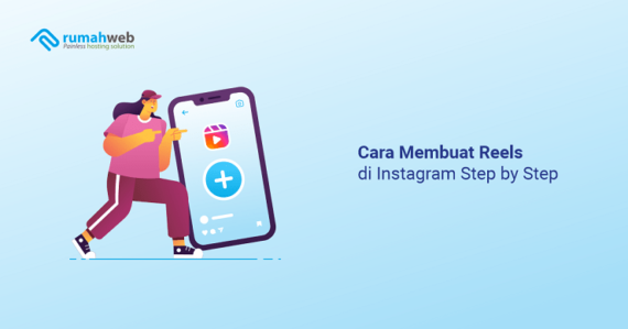 Cara Membuat Reels Di Instagram Step By Step - Rumahweb