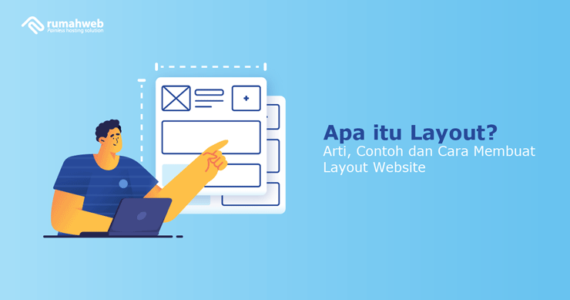 Apa Itu Layout? Arti, Contoh Dan Cara Membuat Layout Website