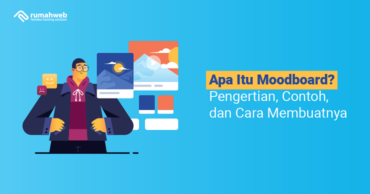 Apa Itu Moodboard? Pengertian, Contoh, dan Cara Membuatnya