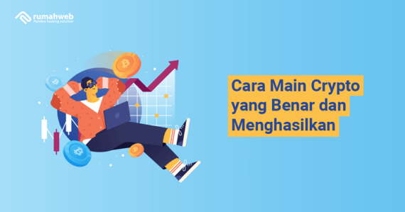 Cara Main Crypto Yang Benar Dan Menghasilkan - Rumahweb