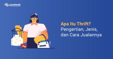 Apa Itu Thrift? Pengertian, Jenis, Dan Cara Jualannya - Rumahweb