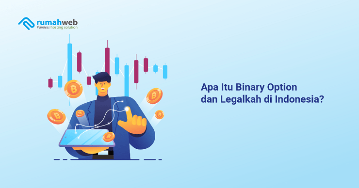 Apa Itu Binary Option Dan Legalkah Di Indonesia Rumahweb