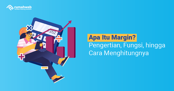 Apa Itu Margin Pengertian Fungsi Hingga Cara Menghitungnya The Best