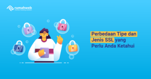 Perbedaan Tipe Dan Jenis SSL Yang Perlu Anda Ketahui