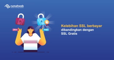 Kelebihan SSL Berbayar Dibandingkan Dengan SSL Gratis