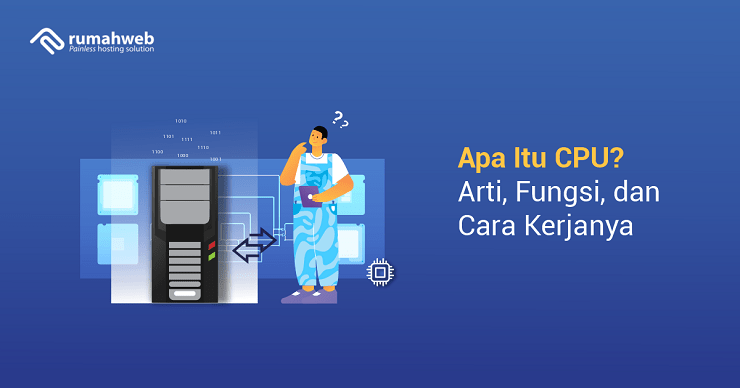 Banner Artikel Apa Itu Cpu Arti Fungsi Dan Cara Kerjanya Rumahweb