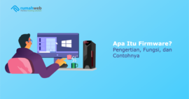 Apa Itu Firmware? Pengertian, Fungsi, Dan Contohnya