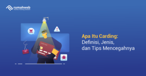 Banner Artikel Apa Itu Carding Adalah Definisi Jenis Dan Tips Mencegahnya Rumahweb Blog