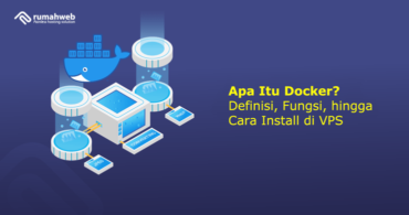 Apa Itu Docker Definisi Fungsi Hingga Cara Install Di Vps