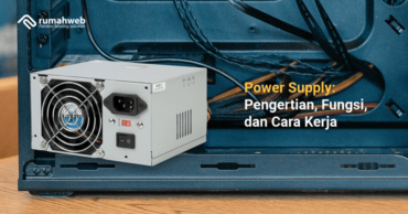 Power Supply: Pengertian, Fungsi, Dan Cara Kerja