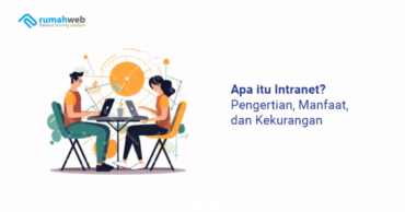 Apa Itu Intranet? Pengertian, Manfaat, Dan Kekurangan