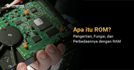 Apa Itu ROM? Definisi, Fungsi, Dan Perbedaannya Dengan RAM