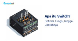 Apa Itu Switch? Definisi, Fungsi, Hingga Contohnya - Rumahweb