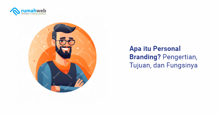 Apa Itu Personal Branding: Pengertian, Tujuan, Dan Fungsinya