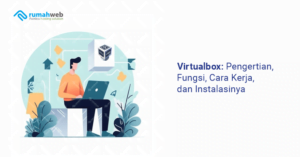Virtualbox Banner banner artikel - Apa Itu Virtualbox Adalah - Rumahweb Blog