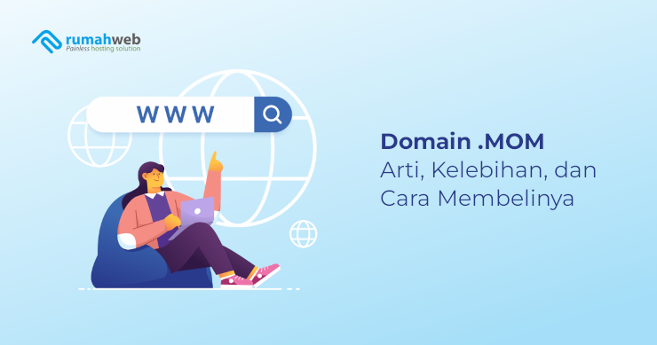 Domain .MOM: Arti, Kelebihan, dan Cara Membelinya